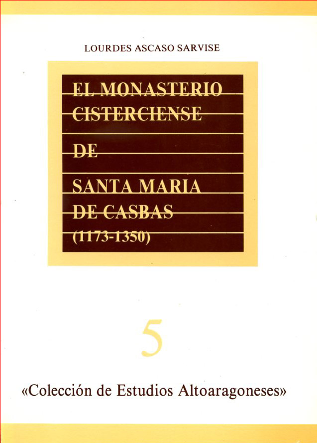 El monasterio cisterciense de Santa María de Casbas (1173-1350)